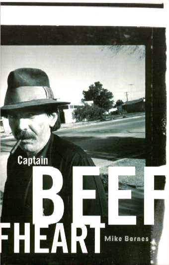 captain beefheart - bibliograhy - books about - mike
            barnes 'captain beefheart (the biography)' - front original
            uk edition 2000