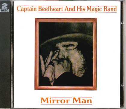 captain beefheart -
            mirror man / safe as milk (2 original albums on cd) -
            misleading front of third version